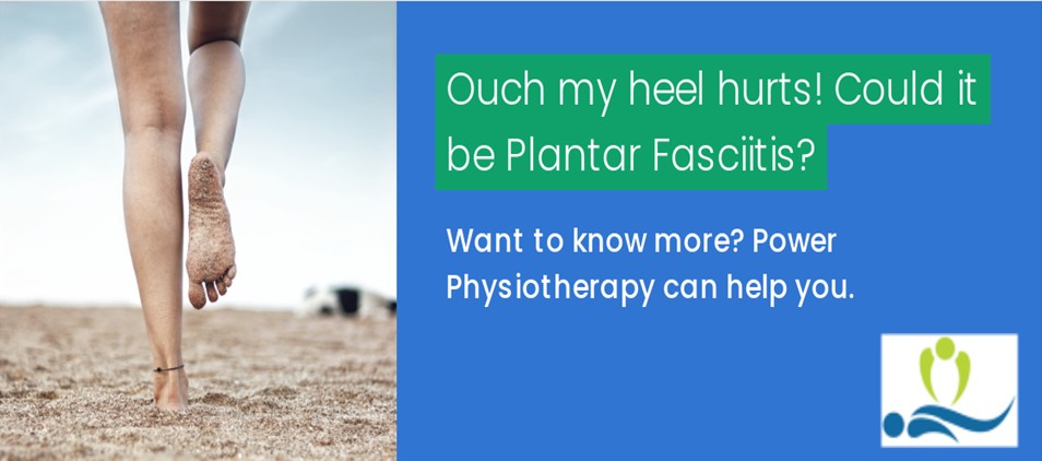 Ouch My Heel Hurts – Could it be Plantar Fasciitis